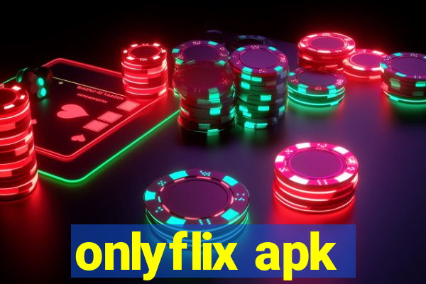 onlyflix apk